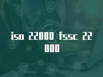 iso 22000 fssc 22000